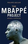 The Mbappe Project: Making a Superstar by Philippe Auclair (Large Paperback) image