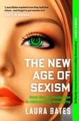 The New Age of Sexism: How the AI Revolution is Reinventing Misogyny by Laura Bates (Paperback) image