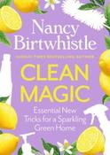 Clean Magic: Essential New Tricks for a Sparkling Green Home by Nancy Birtwhistle (Hardback)