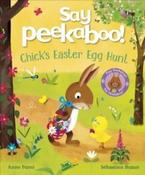Say Peekaboo! Chick's Easter Egg Hunt by Anne Forni &amp;amp; Sebastien Braun (Paperback Picturebook)