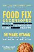 Food Fix Uncensored: Inside The Food Industry's Biggest Cover-Ups by Mark Hyman (Large Paperback)