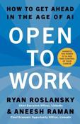 Open to Work: How to Get Ahead in the Age of AI by Ryan Roslansky and Aneesh Raman (Large Paperback) image