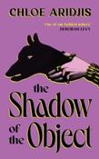 The Shadow of the Object by Chloe Aridjis (Hardcover) image