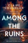 Among the Ruins by Claire Coughlan (Large Paperback)