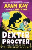 Dexter Procter Book 2: Dexter Procter and the Case of the Disappearing Doctor by Adam Kay (Large Paperback)