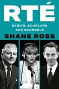 RTÉ: Saints, Scholars and Scandals by Shane Ross (Large Paperback) image