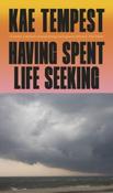 Having Spent Life Seeking by Kae Tempest (Large Paperback) image