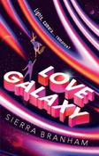 Love Galaxy by Sierra Branham (Paperback)