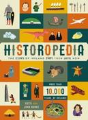 Historopedia - The Story of Ireland From Then Until Now by Kathi Burke (Hardback) image