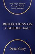 Reflections On a Golden Ball Donal Casey (Large Paperback) (June 2026)