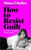 How to Resist Guilt: On What's Holding Women Back by Mona Chollet (Large Paperback) (May 2026)