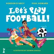 Let's Play Football! by Gordon D'Arcy &amp;amp; Paul Howard with Ashwin Chacko (Paperback Picturebook) (May 2026) image