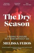 The Dry Season: Finding Pleasure in a Year Without Sex by Melissa Febos (Paperback) (June 2026)