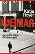 Weimar: Life on the Edge of Catastrophe by Katja Hoyer (Hardback) image