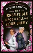 The Irresistible Urge to Fall For Your Enemy by Brigitte Knightley (Paperback) (June 2026) image