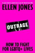 Outrage: How To Fight for LGBTQ+ Lives by Ellen Jones (Paperback)