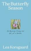 The Butterfly Season: On Beginnings, Endings, and the Life in Between by Lea Korsgaard (Hardback) (June 2026)