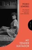 My Tender Matador by Pedro Lemebel (Paperback) image