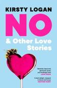 No &amp;amp; Other Love Stories by Kirsty Logan (Paperback) image