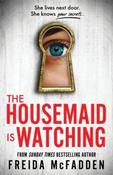 The Housemaid is Watching: Book 3 by Freida McFadden (Paperback)