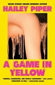 A Game in Yellow by Hailey Piper (Paperback) image