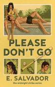 Please Don't Go by E. Salvador (Paperback) (June 2026)