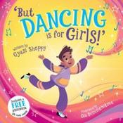 'But Dancing is for Girls!' by Gyasi Sheppy (Paperback Picturebook)