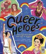 Queer Heroes by Arabelle Sicardi (Paperback)