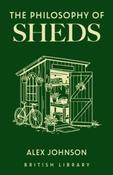The Philosophy of Sheds by Alex Johnson (Hardcover) image