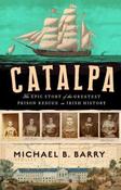 Catalpa : The epic story of the greatest prison rescue in Irish history by Michael B. Barry (Hardcover) image