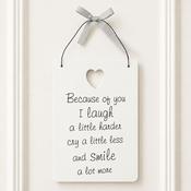 White Wooden Hanging Decoration with Cute Quote - "Because of you I laugh a little harder.."
