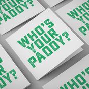 Who's Your Paddy?