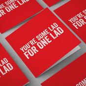 You're Some Lad for One Lad