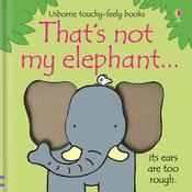 That's Not My Elephant Touchy Feely Book image