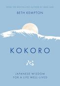 Book - Kokoro: Japanese Wisdom For A Life Well Lived