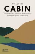 Book - Cabin: How To Build A Retreat/Live With Nature