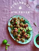 Book - Foolproof Airfryer: 60 Quick And Easy Recipes