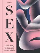 Book - Sex: Everything Everyone Needs To Know/Pleasure &amp; Play