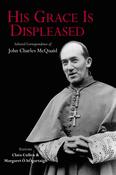 His Grace is Displeased: The Selected Correspondence of John Charles McQuaid 1940–1972 image