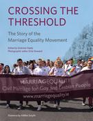 Crossing the Threshold: The Story of the Marriage Equality Movement image