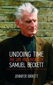 Undoing Time: The Life and Work of Samuel Beckett image