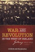 War and Revolution in the West of Ireland: Galway, 1913–1922 image