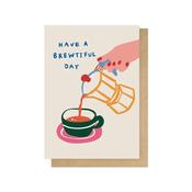 Have a Brewtiful Day Greetings Card
