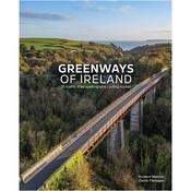 Greenways of Ireland: 25 Traffic-Free Walking &amp; Cycling Trails