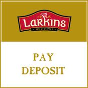 Larkins Pay a Deposit