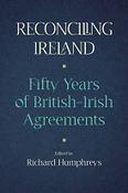 Reconciling Ireland: Fifty Years of British-Irish Agreements image