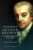 Life &amp; Times of Arthur Browne in Ireland &amp; America image