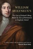 William Molyneux's The Case of Ireland's Being Bound by Acts of Parliamen in England, Stated image