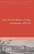 John Ferrall Master of Sligo Workhouse, 1852-66 image