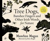 Tree Dogs, Banshee Fingers and Other Irish Words For Nature image